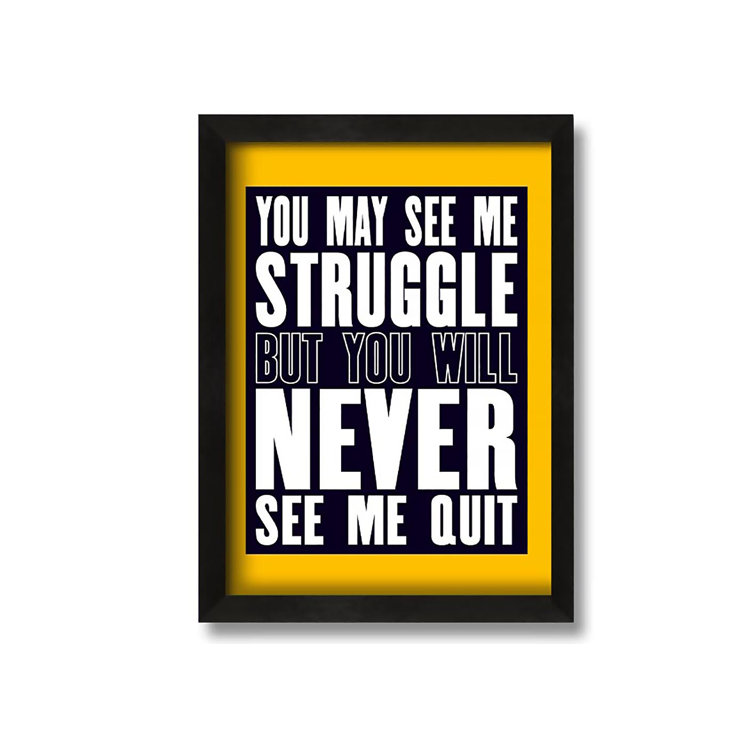 Ebern Designs You May See Me Struggle Picture Frame Typography on